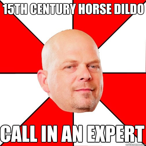 15th century horse dildo call in an expert - 15th century horse dildo call in an expert  Pawn Star