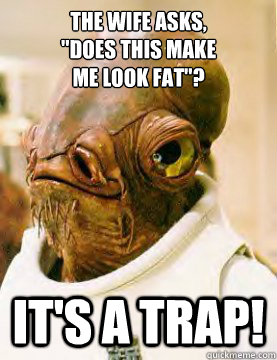 The wife asks,
