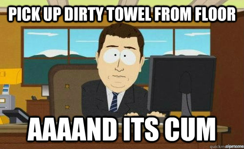 pick up dirty towel from floor AaaAnd its cum  