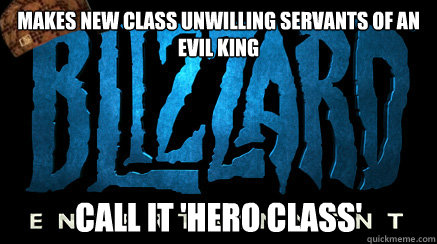 Makes new class unwilling servants of an evil king  Call it 'hero class'   