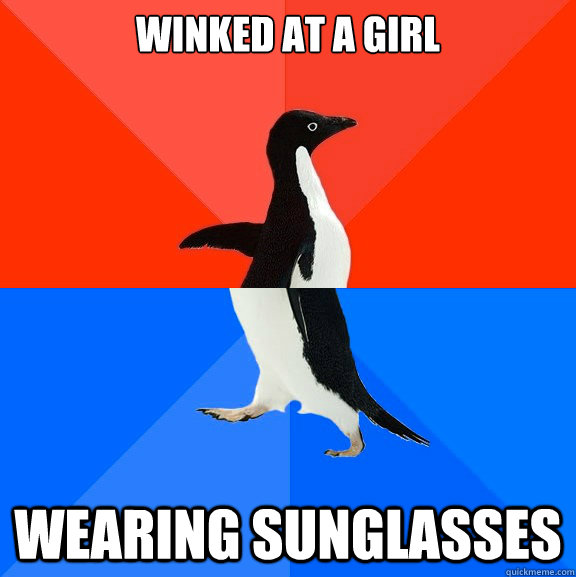 winked at a girl wearing sunglasses   Socially Awesome Awkward Penguin