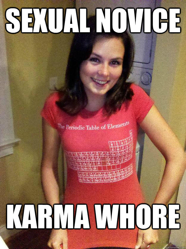 SEXUAL NOVICE KARMA WHORE - SEXUAL NOVICE KARMA WHORE  Needy Reddit Girl