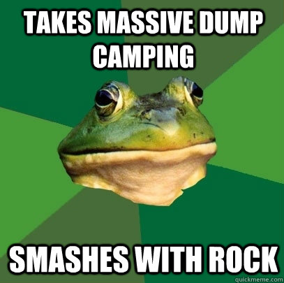 Takes massive dump camping smashes with rock  Foul Bachelor Frog