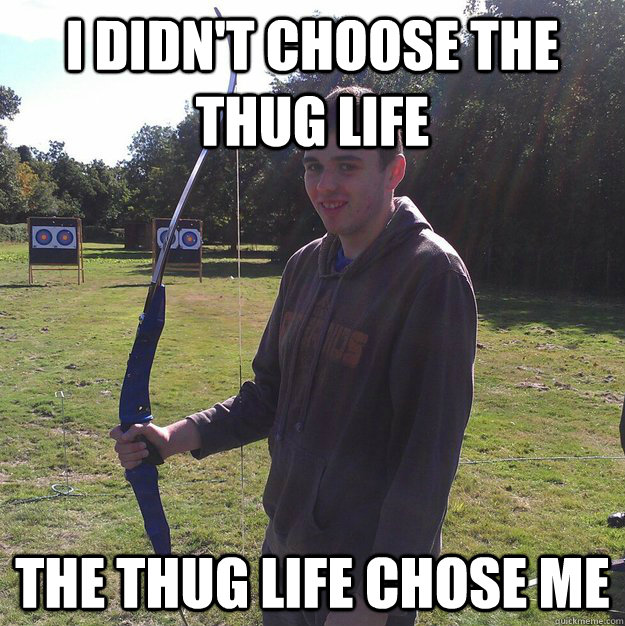 I Didn't choose the thug life The thug life chose me  