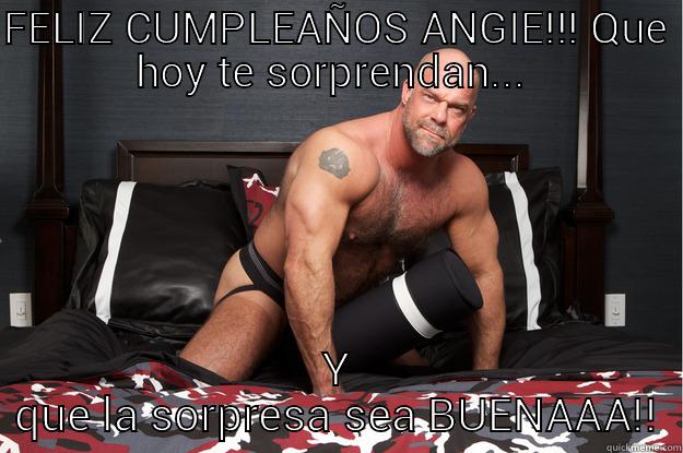 FELIZ CUMPLEAÑOS ANGIE!!! QUE HOY TE SORPRENDAN...  Y QUE LA SORPRESA SEA BUENAAA!! Gorilla Man