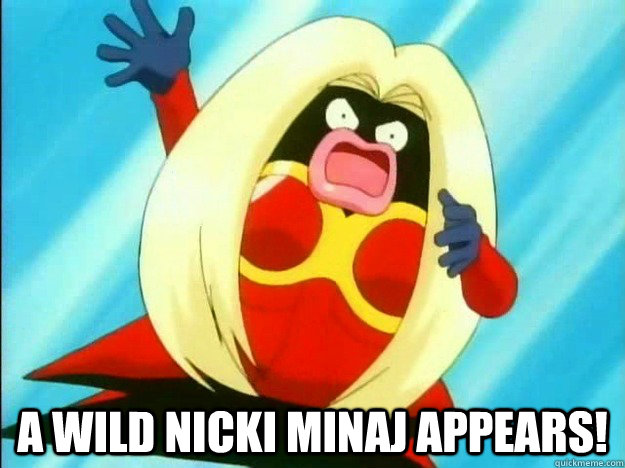 A wild Nicki Minaj appears! - A wild Nicki Minaj appears!  A wild Nicki Minaj appears! You use mute! Its not very effective...