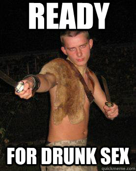 Ready for drunk sex - Ready for drunk sex  Idiot Cosplay