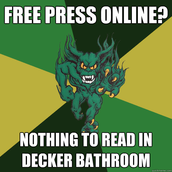 free press online? nothing to read in decker bathroom  Green Terror