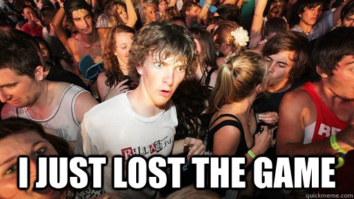 I just lost the game  Sudden Clarity Clarence
