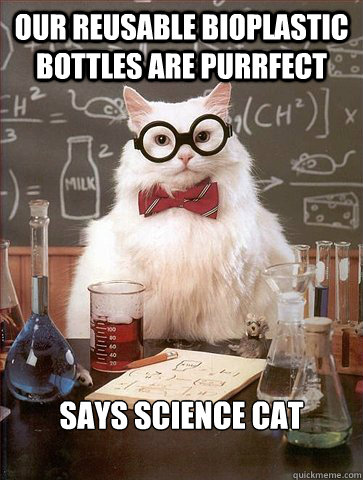 Our Reusable Bioplastic Bottles Are Purrfect Says Science Cat  Science Cat