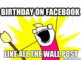 Like All The wall Post Birthday On Facebook  All The Thigns