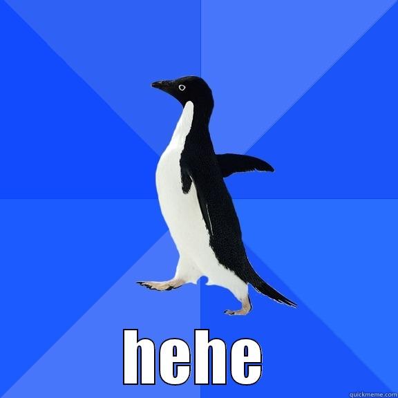  HEHE Socially Awkward Penguin