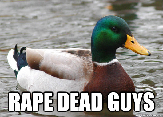  RAPE DEAD GUYS  Actual Advice Mallard