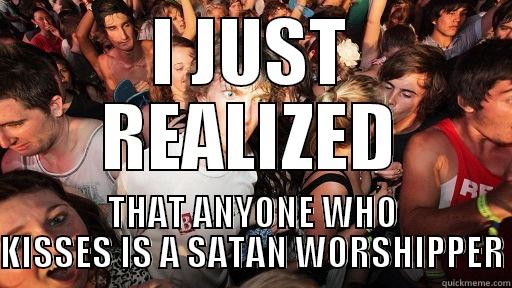 I JUST REALIZED THAT ANYONE WHO KISSES IS A SATAN WORSHIPPER Sudden Clarity Clarence