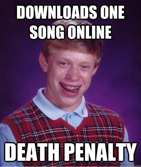 Downloads one song online death penalty  Bad Luck Brian