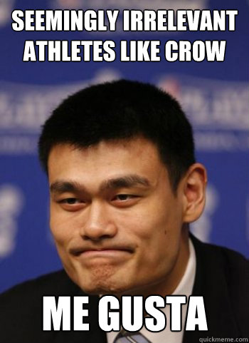 seemingly irrelevant athletes like crow ME GUSTA - seemingly irrelevant athletes like crow ME GUSTA  Me Gusta Ming