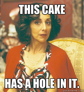 This cake has a hole in it.  My Big Fat Greek Wedding