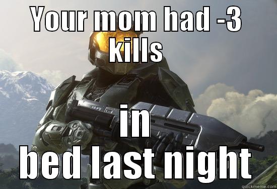 MASTER CHIEF OWNS YOU. - YOUR MOM HAD -3 KILLS IN BED LAST NIGHT Misc