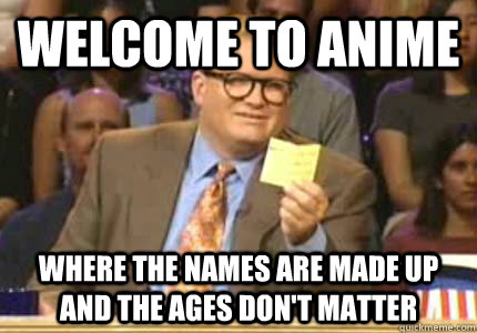 WELCOME TO anime Where the names are made up and the ages don't matter  Whose Line