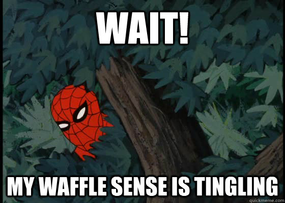 Wait! My waffle sense is tingling  60s Spiderman