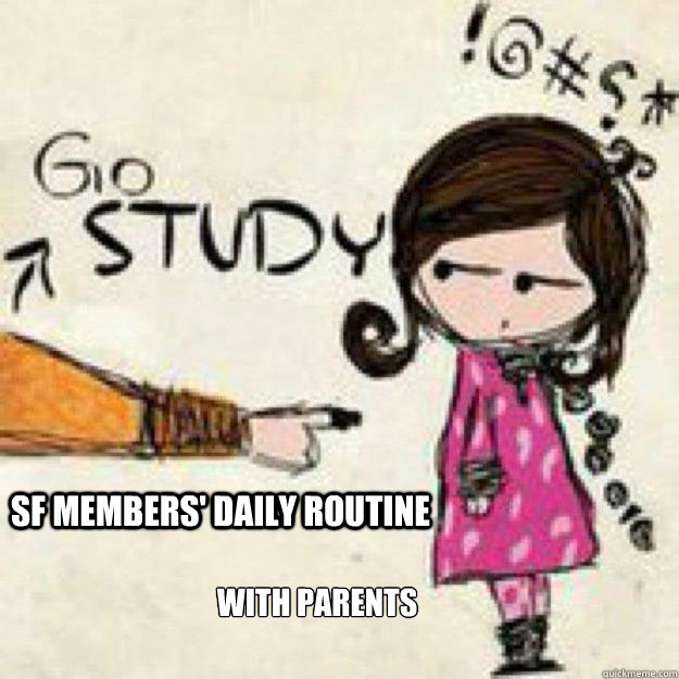 SF members' Daily Routine With Parents   - SF members' Daily Routine With Parents    Go study