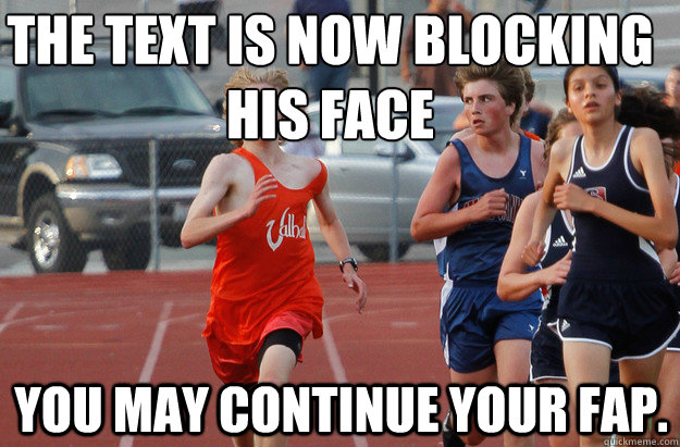 the text is now blocking his face  you may continue your fap.  Extremely Unphotogenic Guy