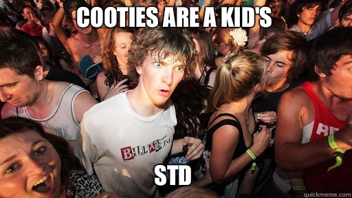 Cooties are a kid's STD  Sudden Clarity Clarence