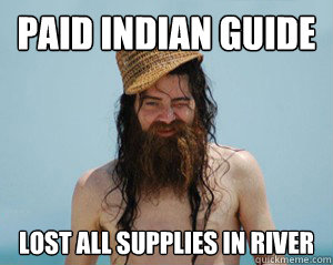 paid indian guide lost all supplies in river  Oregon Trail Dude