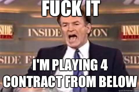 fuck it I'm playing 4 contract from below  Fuck It Bill OReilly