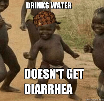 Drinks water doesn't get diarrhea   