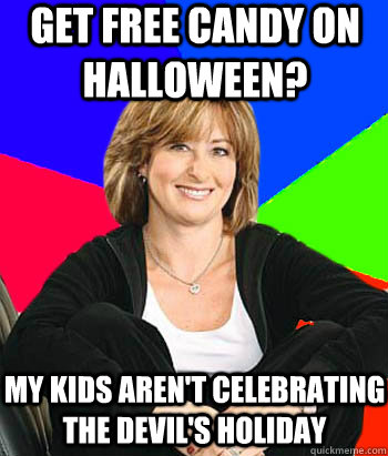 Get free candy on Halloween? My kids aren't celebrating the devil's holiday - Get free candy on Halloween? My kids aren't celebrating the devil's holiday  Sheltering Suburban Mom