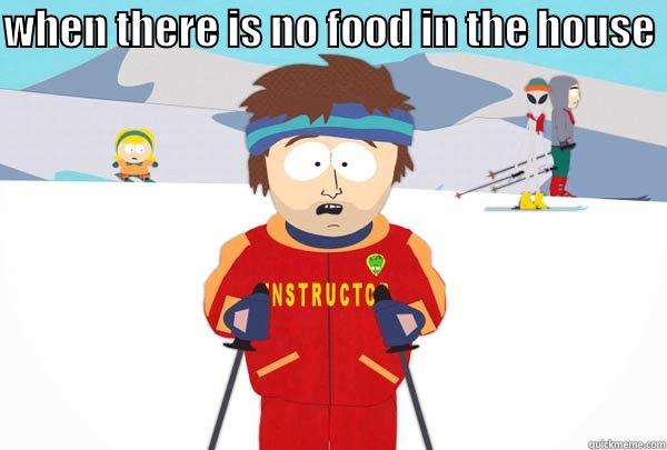 WHEN THERE IS NO FOOD IN THE HOUSE   Super Cool Ski Instructor