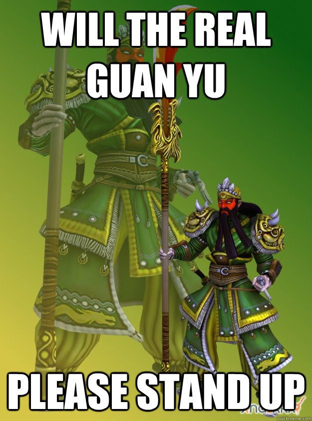 Will the real Guan yu Please stand up - Will the real Guan yu Please stand up  Guan Yu
