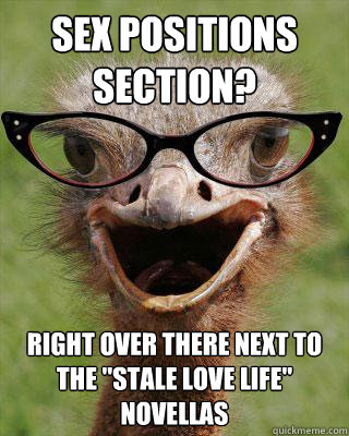 Sex positions section? right over there next to the 