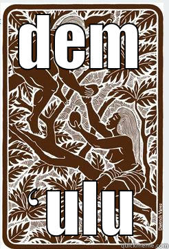 DEM ʻULU Misc