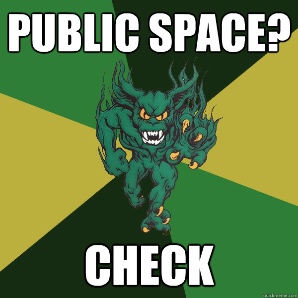 Public Space? Check  Green Terror