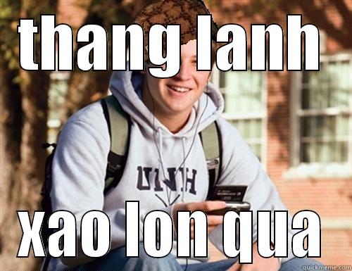 THANG LANH XAO LON QUA College Freshman