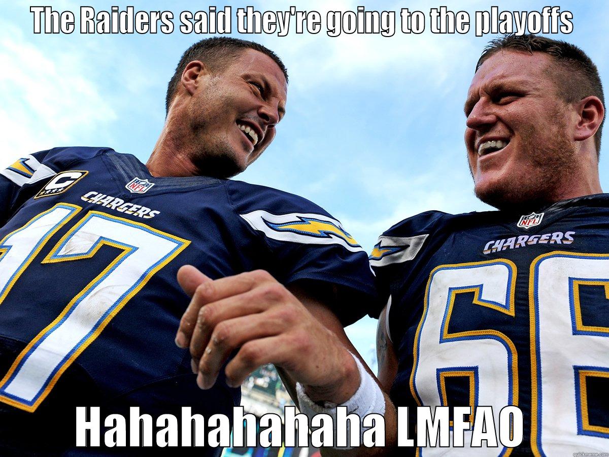 THE RAIDERS SAID THEY'RE GOING TO THE PLAYOFFS HAHAHAHAHAHA LMFAO Misc