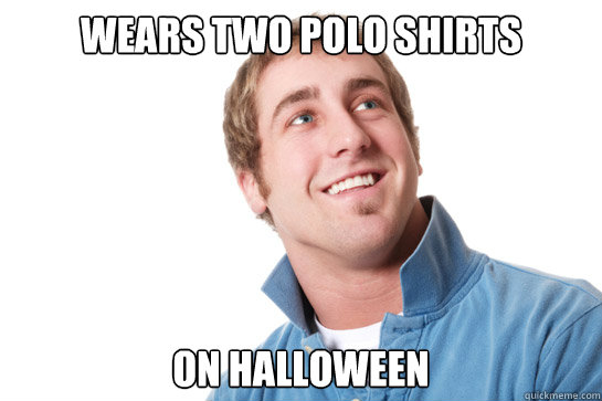 wears two polo shirts on halloween  Misunderstood D-Bag