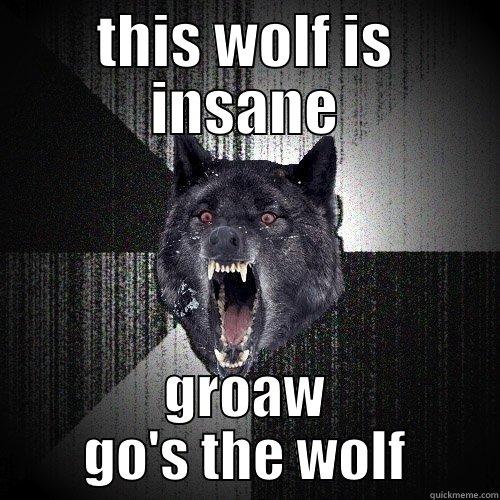 THIS WOLF IS INSANE GROAW GO'S THE WOLF Insanity Wolf