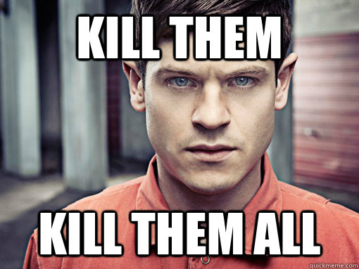 Kill them Kill them all - Kill them Kill them all  Kill them all