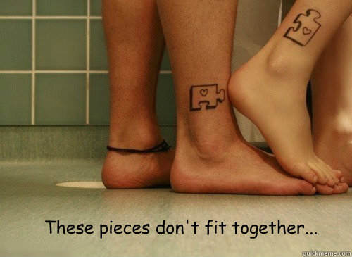 These pieces don't fit together... - These pieces don't fit together...  Hipster edit