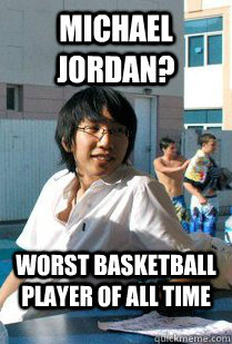 Michael Jordan? Worst basketball player of all time  