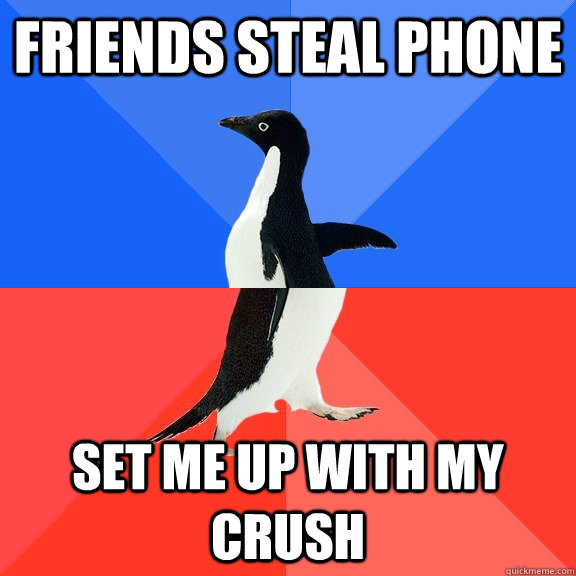 Friends steal phone Set me up with my crush - Friends steal phone Set me up with my crush  Socially Awkward Awesome Penguin