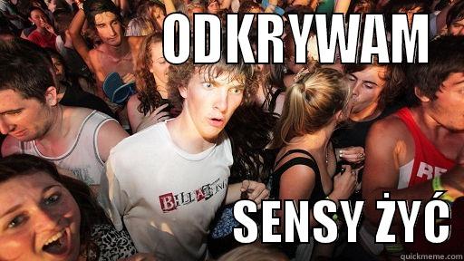               ODKRYWAM                         SENSY ŻYĆ Sudden Clarity Clarence
