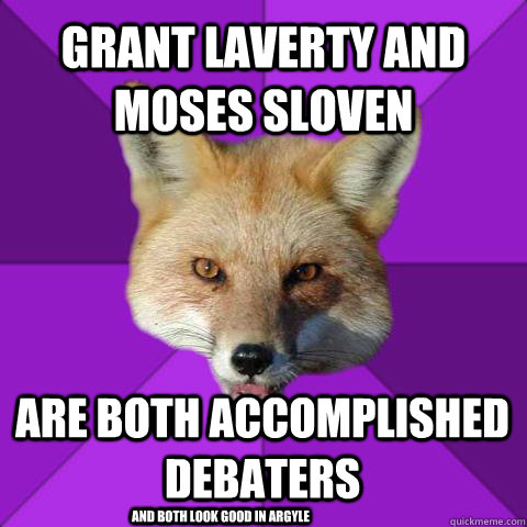 Grant laverty and Moses sloven Are both accomplished debaters  and both look good in argyle  Forensics Fox