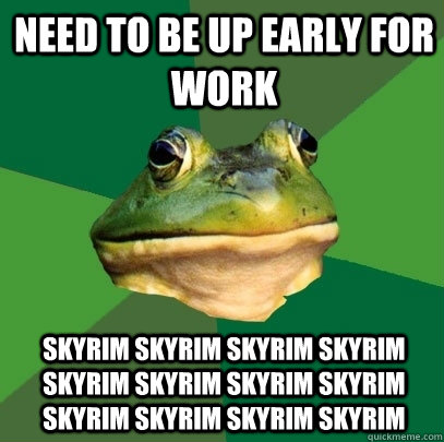 need to be up early for work skyrim skyrim skyrim skyrim skyrim skyrim skyrim skyrim skyrim skyrim skyrim skyrim   Foul Bachelor Frog