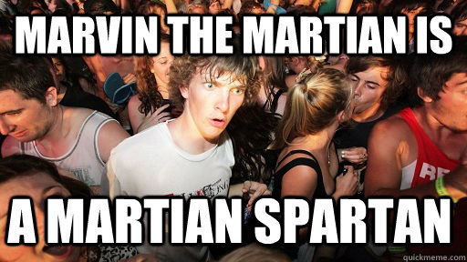 Marvin the martian is a martian spartan - Marvin the martian is a martian spartan  Sudden Clarity Clarence