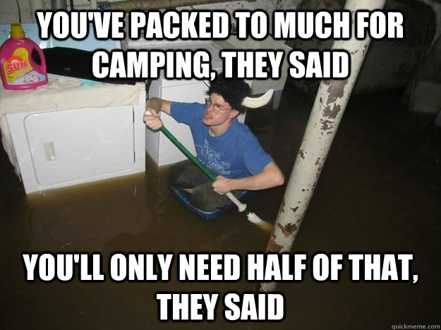 you've packed to much for camping, they said you'll only need half of that, they said  Laundry Room Viking