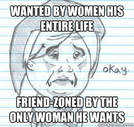 Wanted by women his entire life friend-zoned by the only woman he wants - Wanted by women his entire life friend-zoned by the only woman he wants  Okay Link